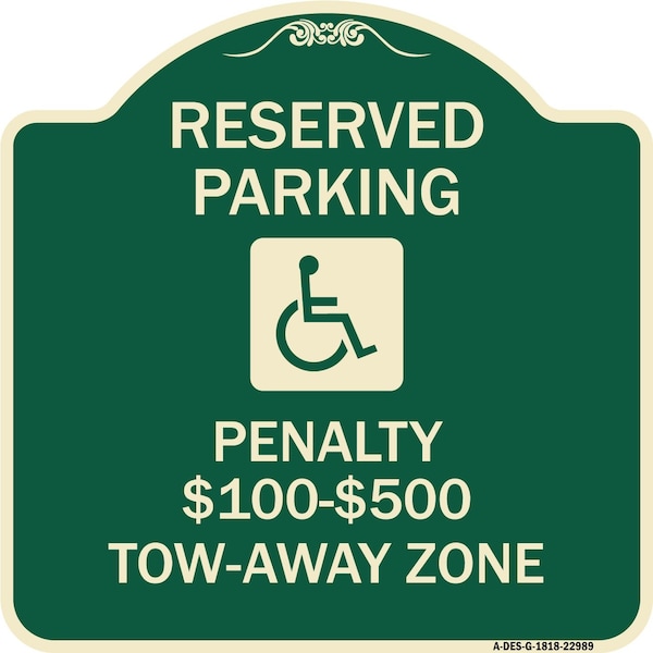 Signmission Reserved Parking Penalty $100 to $500 Tow-Away Zone withAluminum Sign, 18" x 18", G-1818-22989 A-DES-G-1818-22989 - main